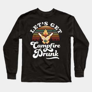 Let's Get Campfire Drunk Long Sleeve T-Shirt